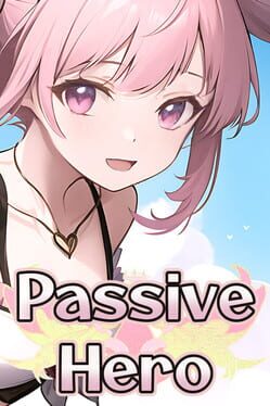 Passive Hero: Save the World in 100 Days! Cover