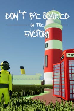 Don't Be Scared Of The Factory Cover