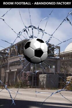 Room Football: Abandoned Factory Cover