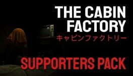 The Cabin Factory: Supporters Pack Cover