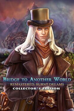 Bridge to Another World Remastered: Burnt Dreams - Collector's Edition Cover