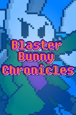 Blaster Bunny Chronicles Cover