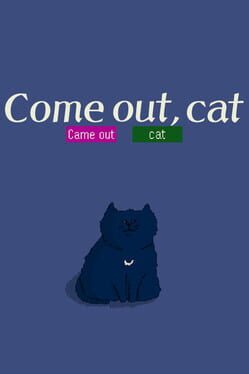 Come Out, Cat Cover