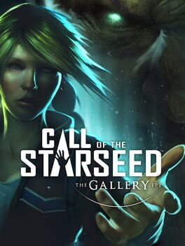 The Gallery: Episode 1 - Call of the Starseed Cover