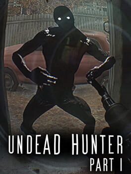 Undead Hunter Part I