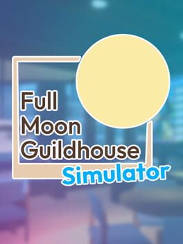 Full Moon Guildhouse Simulator Cover