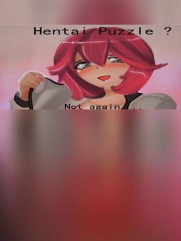 Hentai Puzzle? Not Again.... Cover