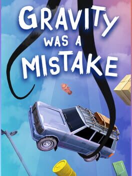 Gravity Was A Mistake Cover