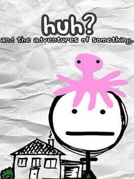 Huh?: and the Adventures of Something Cover
