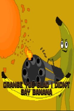 Orange You Glad I Didn't Say Banana Cover