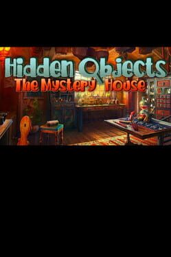 Hidden Objects: The Mystery House Cover