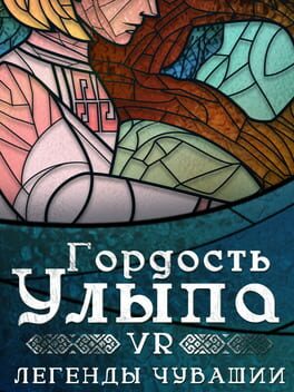 Gordost' Ulypa: VR-legendy Chuvashii Cover