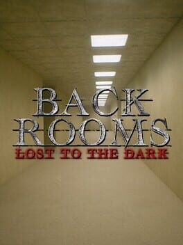 The Backrooms: Lost to the Dark Cover