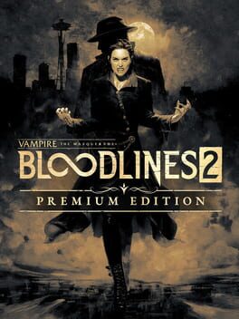 Vampire: The Masquerade - Bloodlines 2: Premium Edition