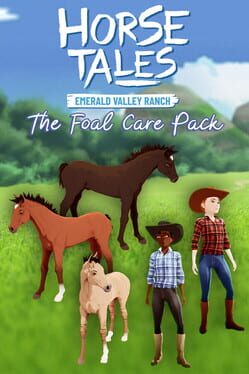 Horse Tales: Emerald Valley Ranch - The Foal Care Pack Cover