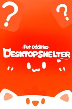 Pet Oddities: Desktop Shelter Cover