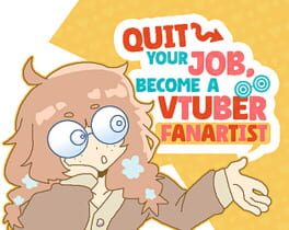 Quit Your Job! Become A VTuber Fanartist! Cover