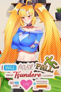 I Will Never Fall for My Tsundere Classmate, so I Will Just Date a Background Character Instead! Cover
