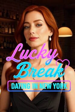 Lucky Break: Dating in New York Cover