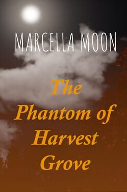 Marcella Moon: The Phantom of Harvest Grove Cover