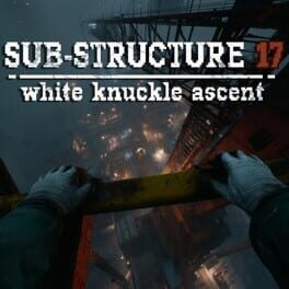 Sub-Structure 17: White Knuckle Ascent Cover