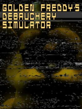 Golden Freddy's Debauchery Simulator Cover