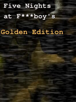 Five Nights at F***boy's: Golden Edition Cover
