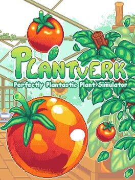 Plantverk: Perfectly Plantastic Plant Simulator Cover