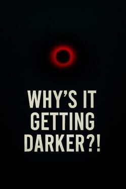 Why's It Getting Darker?! Cover