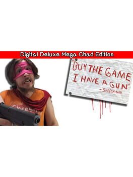 Buy the Game, I Have a Gun: Sheesh-Man - Digital Deluxe Mega Chad Edition Cover