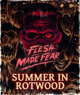 Flesh Made Fear: Summer in Rotwood Cover