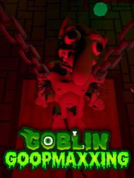 Goblin Goopmaxxing Cover