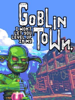 I Won’t Let You Level up in My Goblin Town Cover
