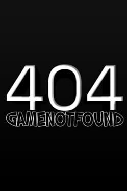 404: Game Not Found Cover