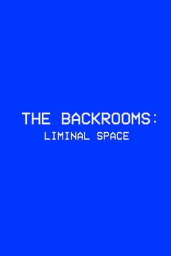 The Backrooms: Liminal Space Cover