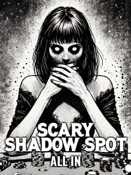 Scary Shadow Spot: All In