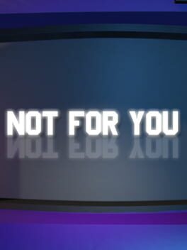 Not For You
