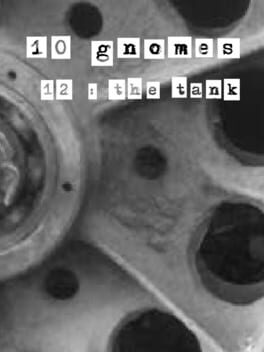 10 Gnomes 12: the Tank Cover