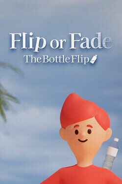 Flip or Fade: The Bottle Flip Cover