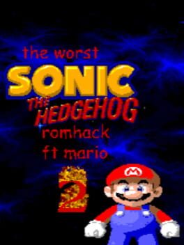 The Worst Sonic the Hedgehog Romhack (Featuring Mario) 2 Cover