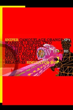 Sniper Camouflage Orange Spy Warrior I Buried Two Bodies in the Garden and the Police Haven't Figured Out Yet That They're Missing Because They Were a Lonely Old Couple Who Had No Relatives Simulator 2026 Cover