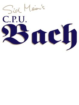 Sid Meier's C.P.U. Bach Cover