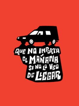 Que No Importa el Mañana Si No Lo Veo de Llegar Cover