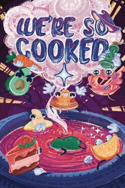 We Are So Cooked Cover
