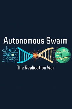 Autonomous Swarm: The Replication War Cover