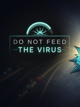 Do Not Feed the Virus