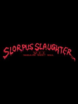 Slorpus Slaughter VII: Singular Shoot Soul Cover