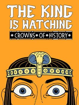 The King is Watching: Crowns of History Cover
