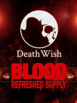 Blood: Refreshed Supply - Death Wish Cover