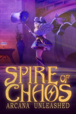 Spire of Chaos: Arcana Unleashed Cover